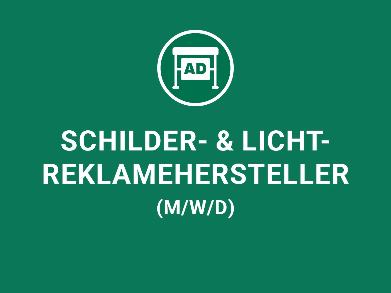 Schilder- und Lichtreklamehersteller (m/w/d)